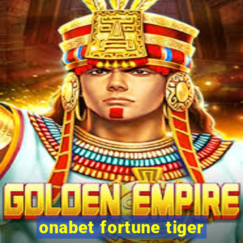 onabet fortune tiger